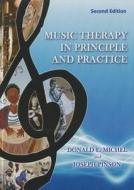 Music Therapy in Principle and Practice di Donald E. Michel edito da Charles C. Thomas Publisher