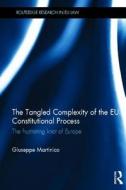 The Tangled Complexity of the EU Constitutional Process di Giuseppe (Centro de Estudios Politicos y Constitucionales Martinico edito da Taylor & Francis Ltd