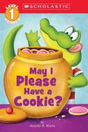 Scholastic Reader Level 1: May I Please Have a Cookie? di Jennifer Morris, Jennifer E. Morris edito da Scholastic Inc.