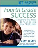 Fourth Grade Success di Amy James edito da John Wiley And Sons Ltd