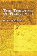 The Theory Of Relativity di R. K. Pathria edito da Dover Publications Inc.
