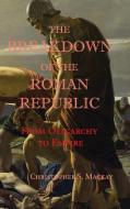 The Breakdown of the Roman Republic di Christopher. S. Mackay edito da Cambridge University Press