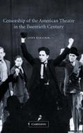 Censorship of the American Theatre in the Twentieth Century di John Houchin edito da Cambridge University Press