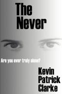 The Never di Kevin Clarke edito da iUniverse