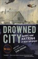Drowned City: Hurricane Katrina & New Orleans di Don Brown edito da TURTLEBACK BOOKS