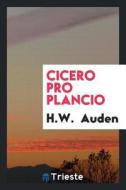 Cicero Pro Plancio di H. W. Auden edito da LIGHTNING SOURCE INC
