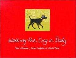 Walking the Dog in Italy di Gail Donovan, Simon Griffiths, Danie Pout edito da Viking Books