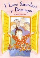 I Love Saturdays y Domingos di Alma Flor Ada edito da ATHENEUM BOOKS