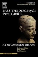 Pass The Mrcpsych Parts I And Ii di Christopher J. Williams, Peter Trigwell, David Yeomans edito da Elsevier Health Sciences