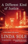 A Different Kind of Justice: A Sarah Beaufort Mystery di Linda Sole edito da Severn House Publishers