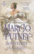 Sometimes A Rogue (lib Ed) di Mary Jo Putney edito da Kensington Publishing