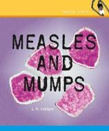 Measles and Mumps di L. H. Colligan edito da CAVENDISH SQUARE
