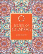 Secrets of Chakras di Jennie Harding edito da CHARTWELL BOOKS