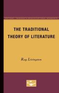 The Traditional Theory of Literature di Ray Livingston edito da University of Minnesota Press