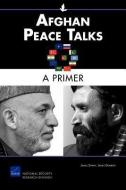 Afghan Peace Talks: A Primer di James Shinn, James Dobbins edito da RAND CORP