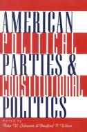 American Political Parties and Constitutional Politics di Peter W. Schramm, Bradford P. Wilson edito da Rowman & Littlefield
