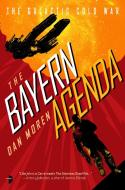 The Bayern Agenda di Dan Moren edito da Watkins Media