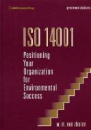 ISO 14001 di Dr. W. M. Von Zharen edito da Government Institutes Inc.,U.S.
