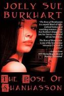 The Rose of Shanhasson di Joely Sue Burkhart edito da DROLLERIE PR