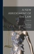 A new Abridgment of the law; Volume 10 di Charles Edward Dodd, Matthew Bacon, Henry Gwillim edito da LEGARE STREET PR