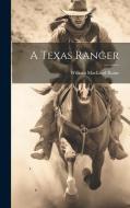 A Texas Ranger di William Macleod Raine edito da LEGARE STREET PR