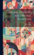 Social Diseases and Worse Remedies: Letters to The di Anonymous edito da LEGARE STREET PR