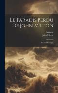 Le Paradis Perdu De John Milton: Poëme Héroique di John Milton, Addison edito da LEGARE STREET PR