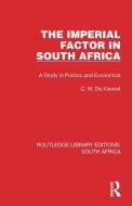 The Imperial Factor In South Africa di Cornelis W. de Kiewiet edito da Taylor & Francis Ltd