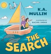 The Search di K. A. Mullin edito da FriesenPress
