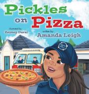 Pickles on Pizza di Amanda Leigh edito da FriesenPress