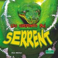 Les Serpents Qui Serrent di Alan Walker edito da CRABTREE SEEDLINGS LES JEUNES