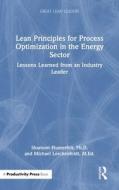 Lean Principles for Process Optimization in the Energy Sector di Shannon Flumerfelt, Michael Lerchenfeldt M Ed edito da Taylor & Francis