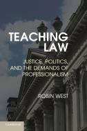 Teaching Law di Robin West edito da Cambridge University Press