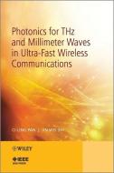Photonics for THz and Millimeter Waves in Ultra-Fast Wireless Communications di Ci-Ling Pan, Jin-Wei Shi edito da John Wiley & Sons Inc