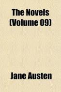The Novels Volume 09 di Jane Austen edito da General Books