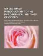 Six Lectures Introductory To The Philoso di Thomas Woodhouse Levin edito da Rarebooksclub.com