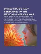 United States Navy Personnel Of The Mexi di Books Llc edito da Books LLC, Wiki Series