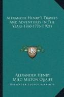 Alexander Henrya Acentsacentsa A-Acentsa Acentss Travels and Adventures in the Years 1760-1776 (1921) di Alexander Henry edito da Kessinger Publishing