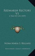 Redmarsh Rectory V1: A Tale of Life (1859) di Nona Maria S. Bellairs edito da Kessinger Publishing