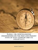 Russia : Or, Miscellaneous Observations di Robert Pinkerton edito da Nabu Press