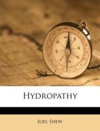 Hydropathy di Joel Shew edito da Nabu Press