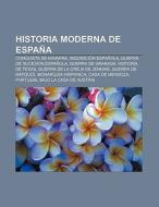 Historia Moderna De Espa A: Conquista De di Fuente Wikipedia edito da Books LLC, Wiki Series