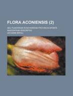 Flora Aconiensis; Seu Plantarum In Novariensi Provincia Sponte Nascentium Descriptio (2 ) di United States Congress Joint, Giovanni Biroli edito da Rarebooksclub.com