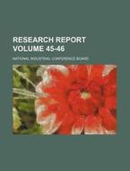 Research Report Volume 45-46 di National Industrial Board edito da Rarebooksclub.com