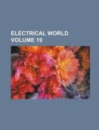 Electrical World Volume 19 di Books Group, Anonymous edito da Rarebooksclub.com