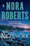 Nightwork di Nora Roberts edito da ST MARTINS PR