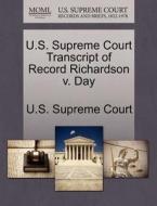 U.s. Supreme Court Transcript Of Record Richardson V. Day edito da Gale Ecco, U.s. Supreme Court Records