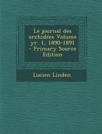 Le Journal Des Orchidees Volume Yr. 1, 1890-1891 - Primary Source Edition di Lucien Linden edito da Nabu Press