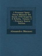 I Promessi Sposi: Storia Milanese del Secolo XVII Scoperta E Rifatta, Volume 3 - Primary Source Edition di Alessandro Manzoni edito da Nabu Press