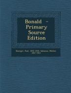 Bonald - Primary Source Edition di Paul Bourget, Michel Salomon edito da Nabu Press